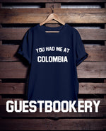 Load image into Gallery viewer, You Had Me At Colombia T-Shirt
