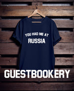 Load image into Gallery viewer, You Had Me At Russia T-Shirt
