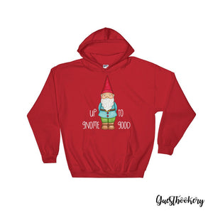 Up To Gnome Good Hoodie - Guestbookery