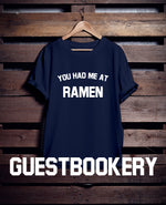 Load image into Gallery viewer, You Had Me At Ramen T-Shirt
