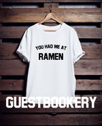 Load image into Gallery viewer, You Had Me At Ramen T-Shirt
