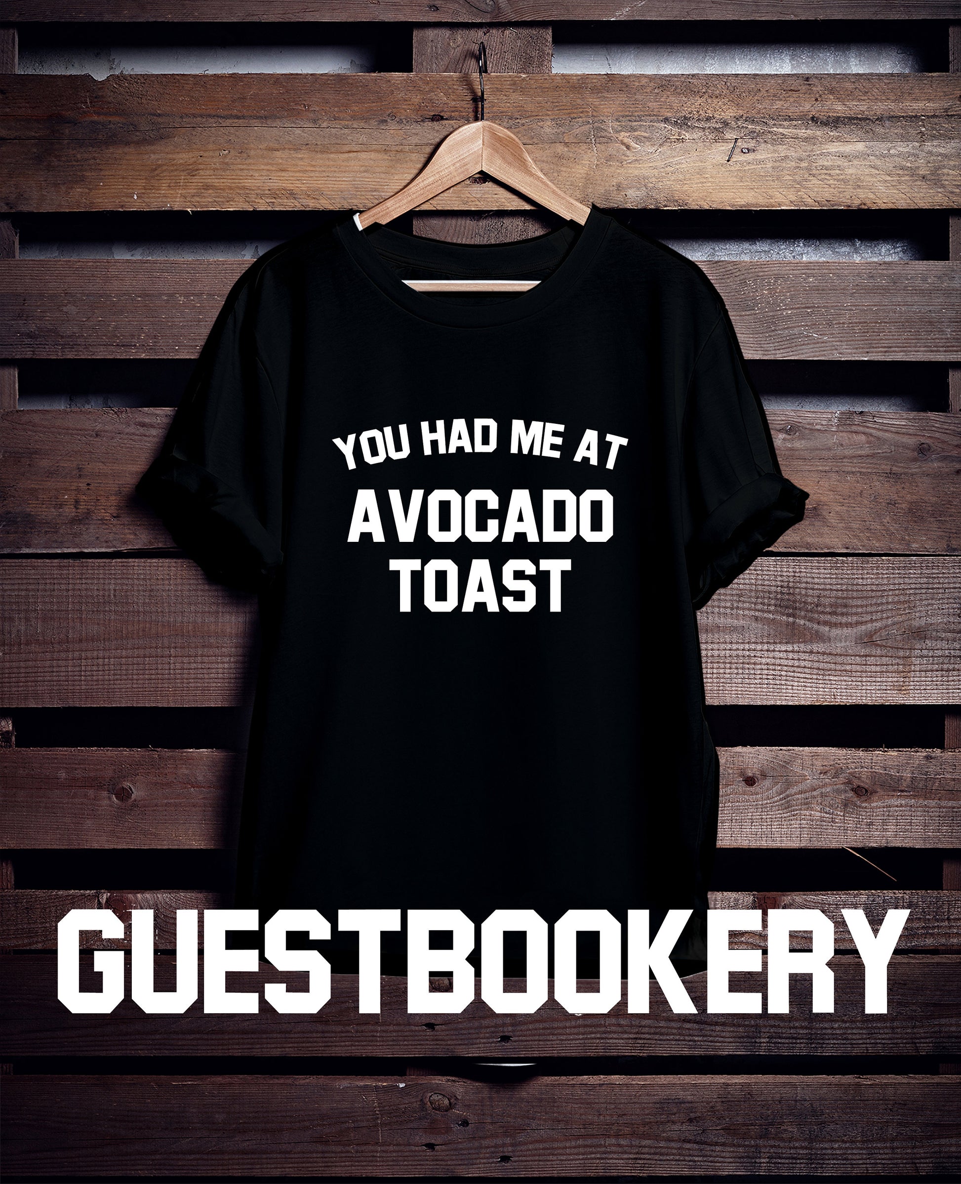 You Had Me At Avocado Toast T-Shirt