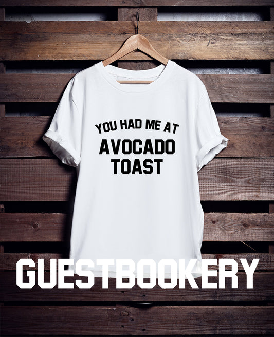 You Had Me At Avocado Toast T-Shirt