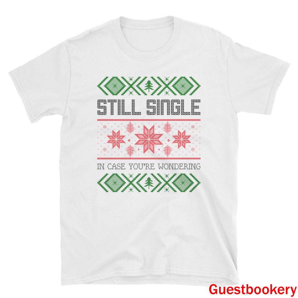 Still Single Christmas T-shirt - Guestbookery