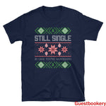 Load image into Gallery viewer, Still Single Christmas T-shirt - Guestbookery

