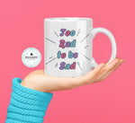 Load image into Gallery viewer, Too Rad To Be Sad Mug - Guestbookery
