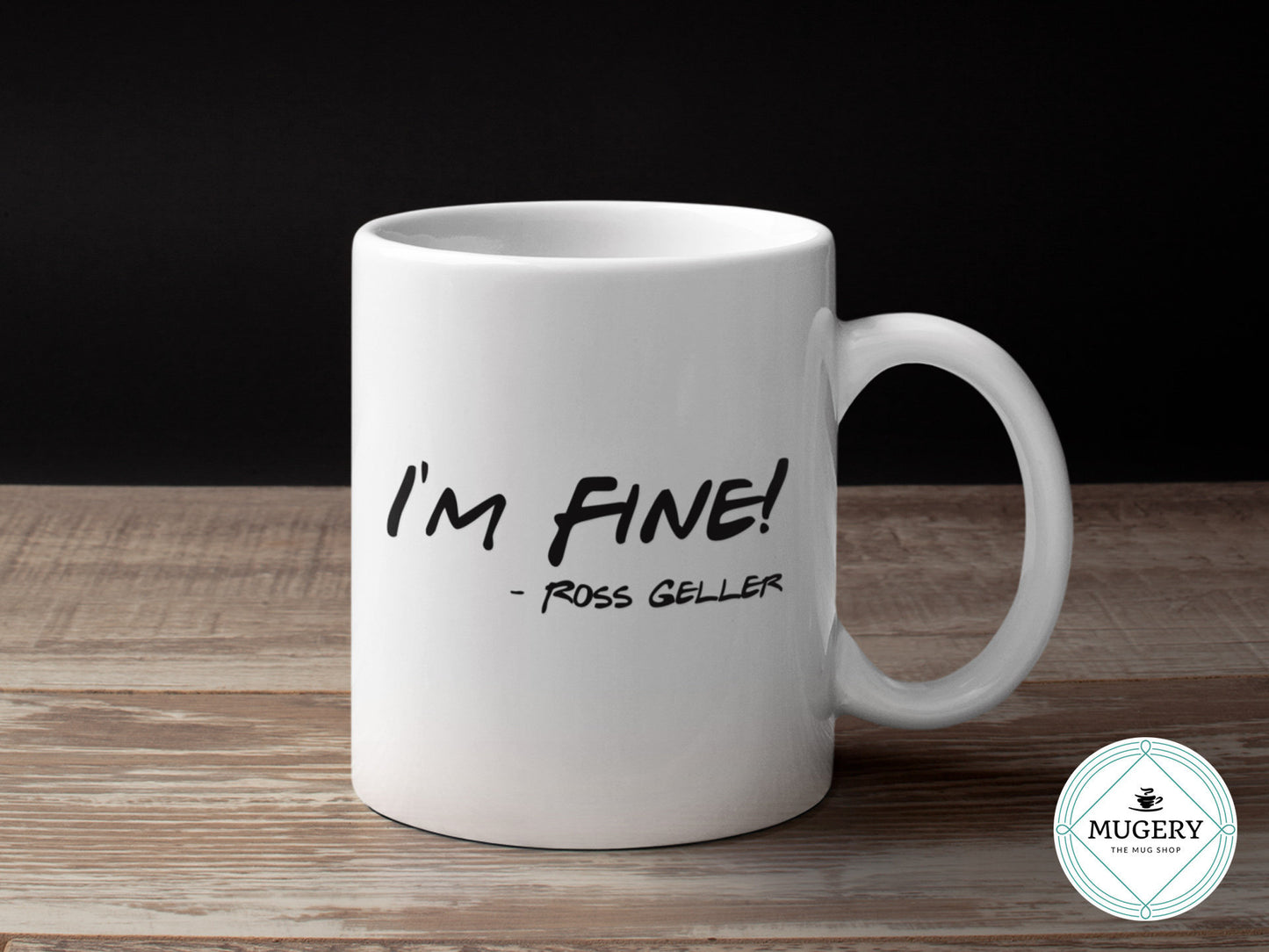 I'm Fine - Ross Geller Mug