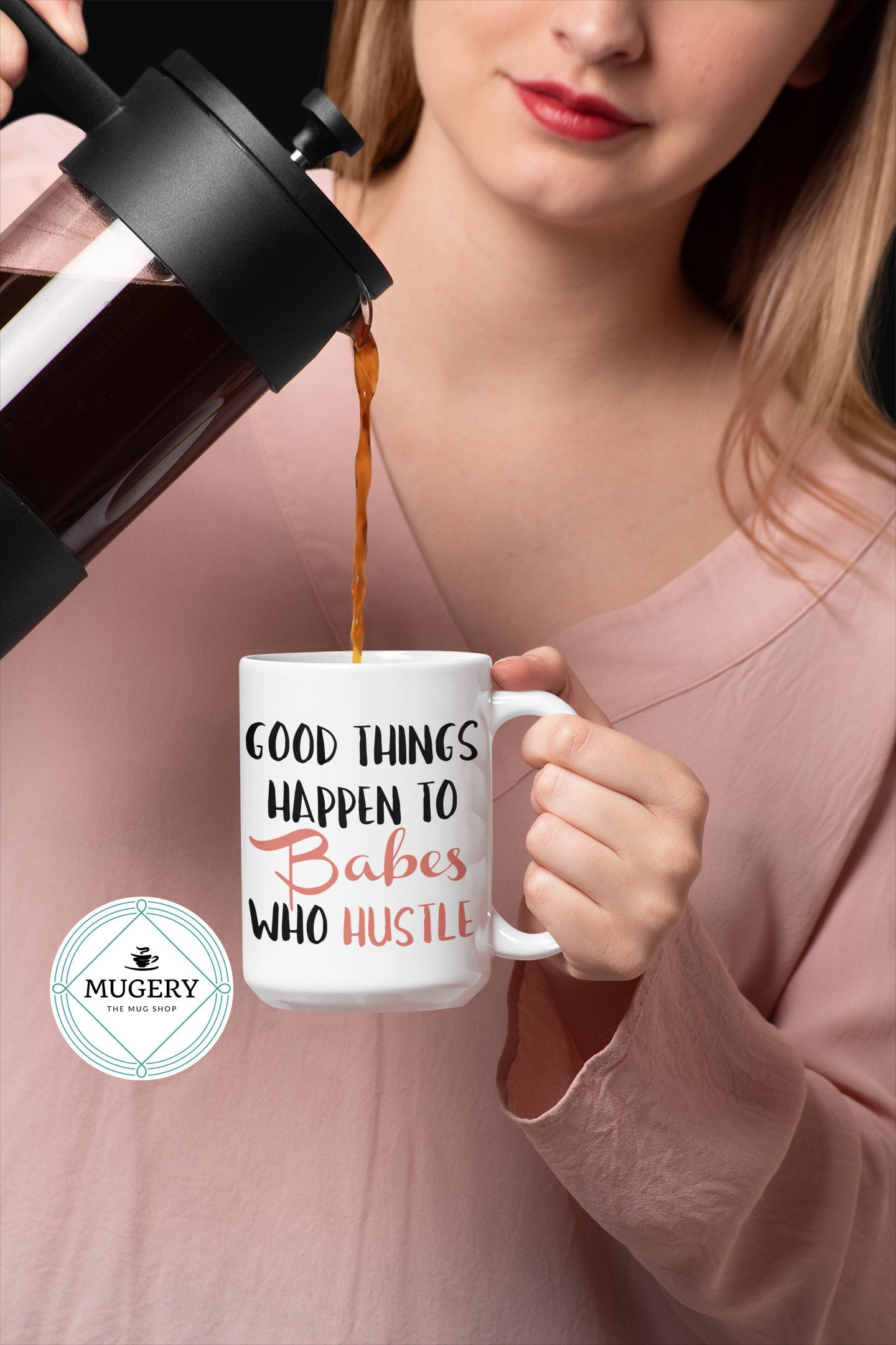 Good Things Happen To Babes Who Hustle Mug - Guestbookery