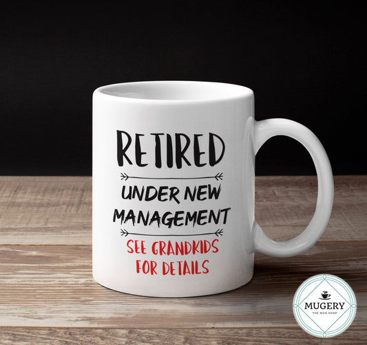 Retired - Under New Management - See Grandkids For Details Mug