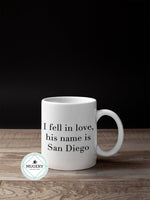 Load image into Gallery viewer, I fell in love, his name is San Diego Mug - Guestbookery
