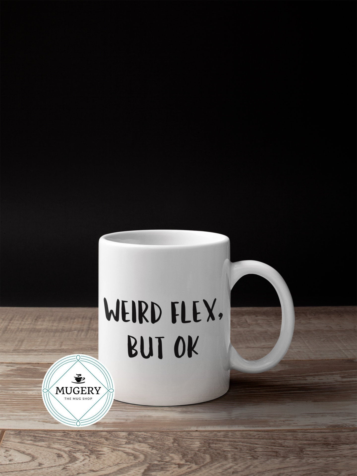 Weird Flex, But Ok Mug - Guestbookery
