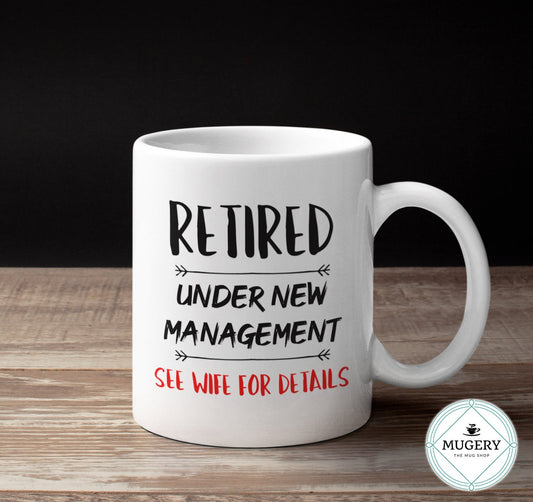 Retired - Under New Management - See Wife For Details Mug