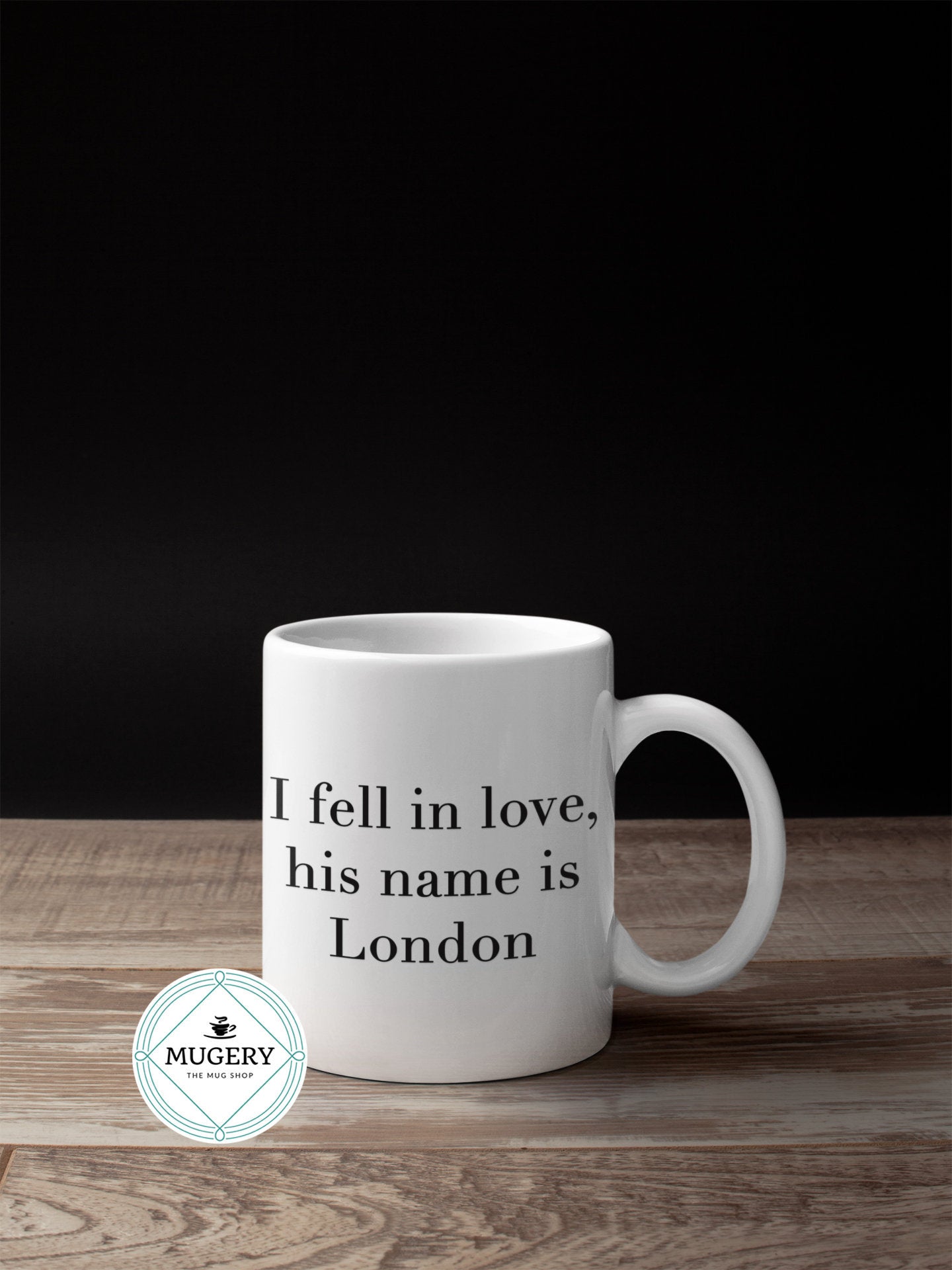 I fell in love, his name is London Mug