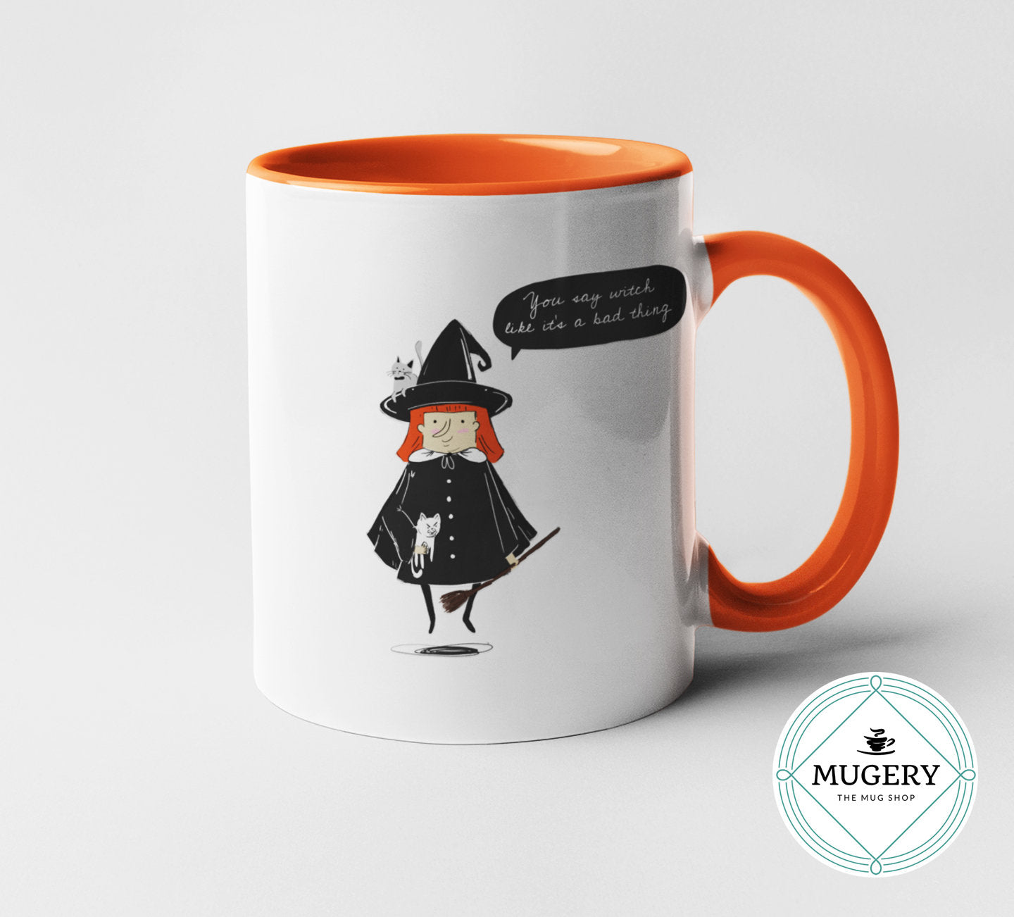 You Say Witch like It's a Bad Thing Mug