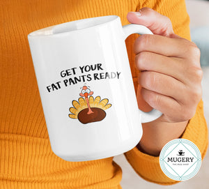 Get Your Fat Pants Ready Mug - Guestbookery