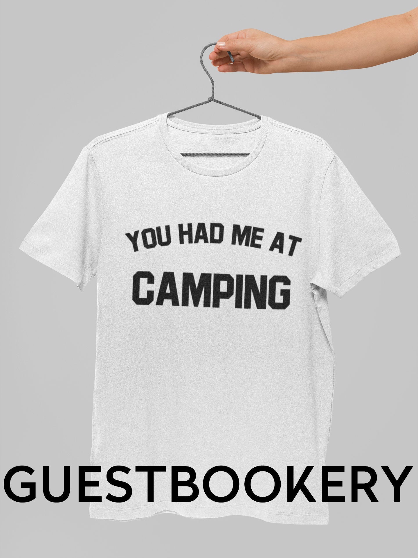 You Had Me At Camping T-Shirt - Guestbookery