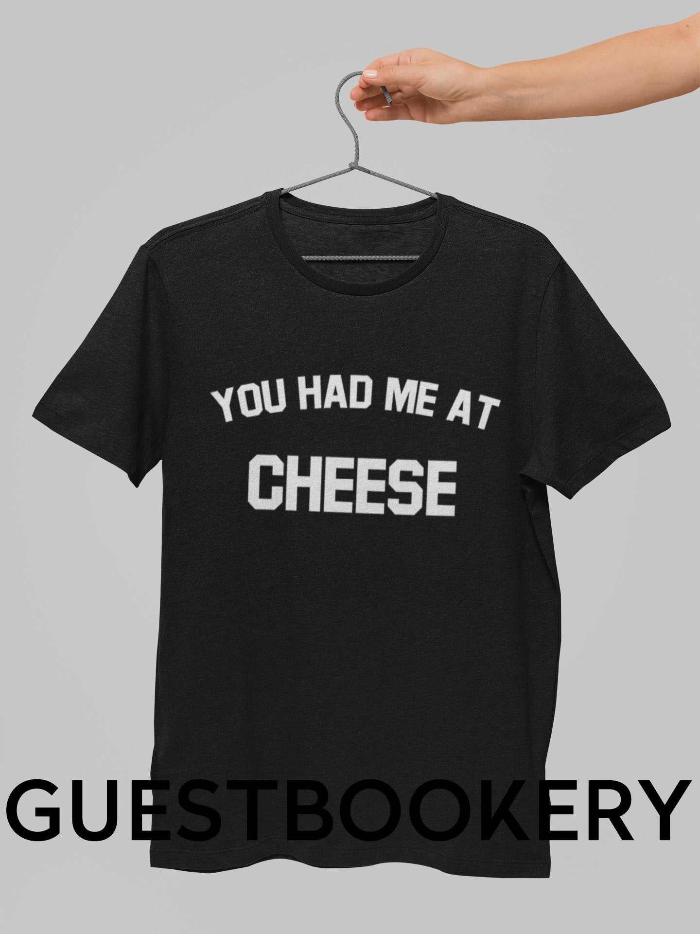 You Had Me At Cheese T-Shirt