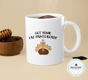 Get Your Fat Pants Ready Mug - Guestbookery