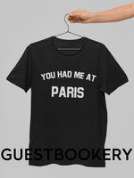 Load image into Gallery viewer, You Had Me At Paris T-Shirt
