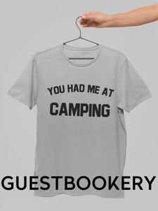 You Had Me At Camping T-Shirt - Guestbookery