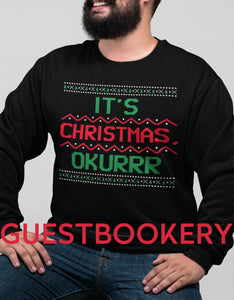 It's Christmas Okurrr Ugly Christmas Sweatshirt - Guestbookery