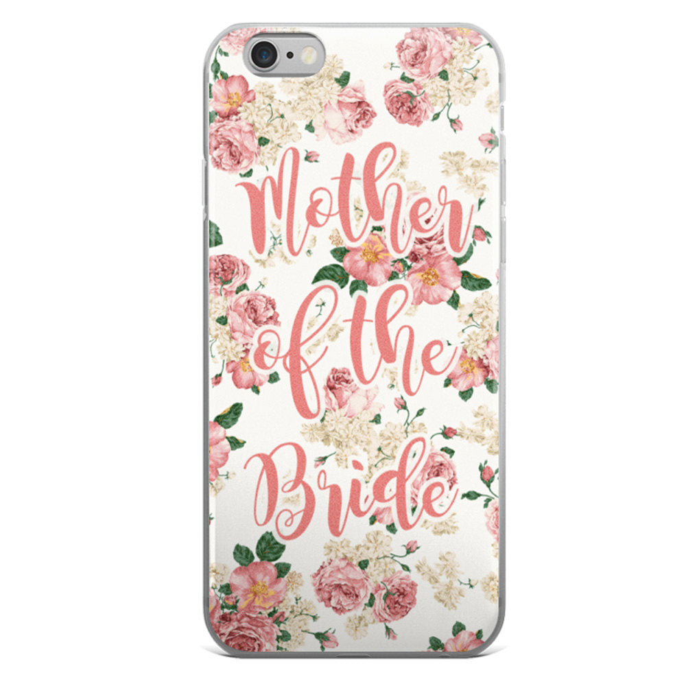 Mother of The Bride Floral Phone Case
