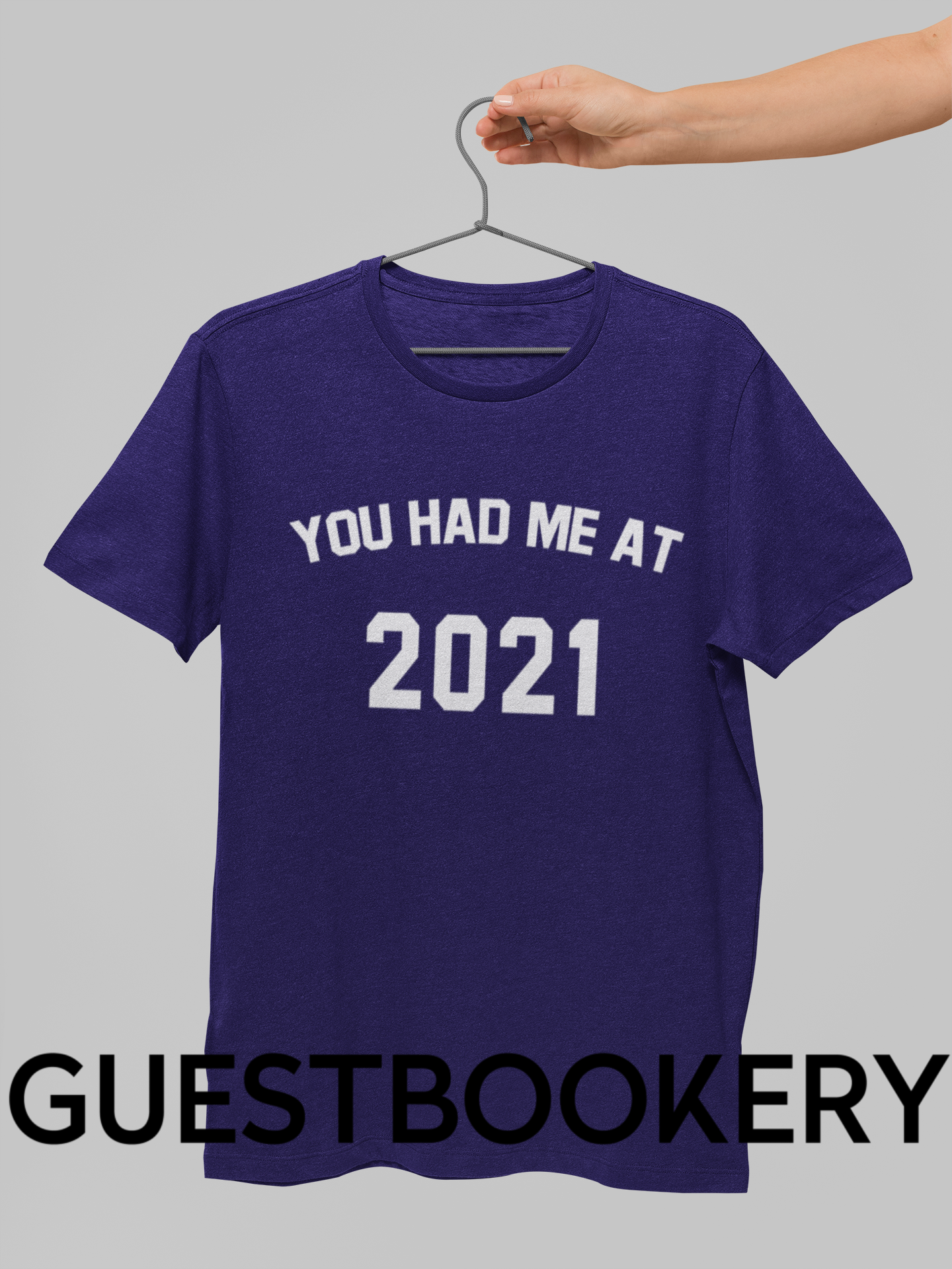You Had Me At 2021 T-Shirt - Guestbookery