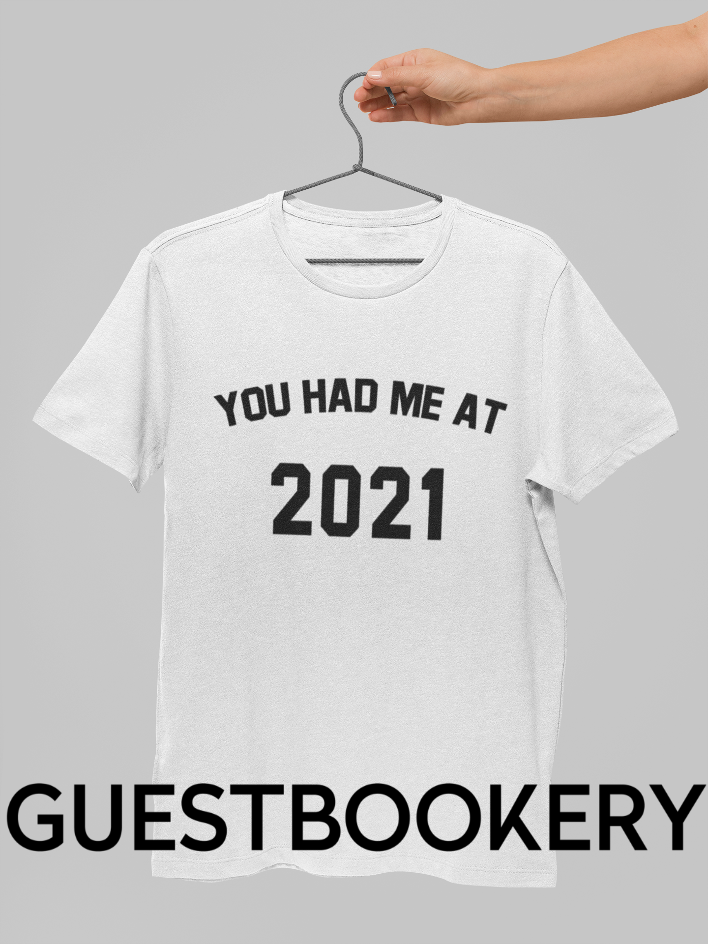 You Had Me At 2021 T-Shirt