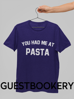 Load image into Gallery viewer, You Had Me at Pasta T-Shirt
