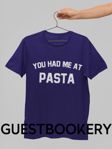 You Had Me at Pasta T-Shirt