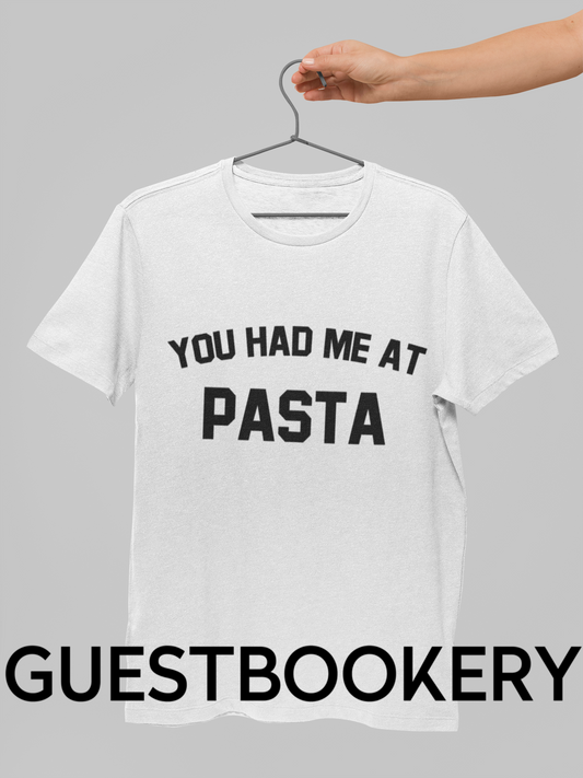 You Had Me at Pasta T-Shirt