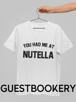 Load image into Gallery viewer, You Had Me at Nutella T-Shirt

