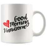 Load image into Gallery viewer, Good Morning Handsome Mug - Guestbookery
