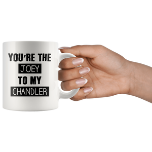 Joey to My Chandler Mug - Guestbookery