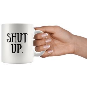 SHUT UP MUG - Guestbookery